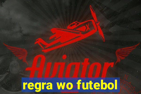 regra wo futebol